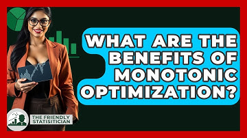 What Are The Benefits Of Monotonic Optimization? - The Friendly Statistician