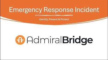 AdmiralBridge Emergency Response Incident form End User Training