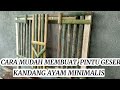 CARA MEMBUAT PINTU GESER KANDANG AYAM || CARA MEMBUAT PINTU SLEDING KANDANG AYAM