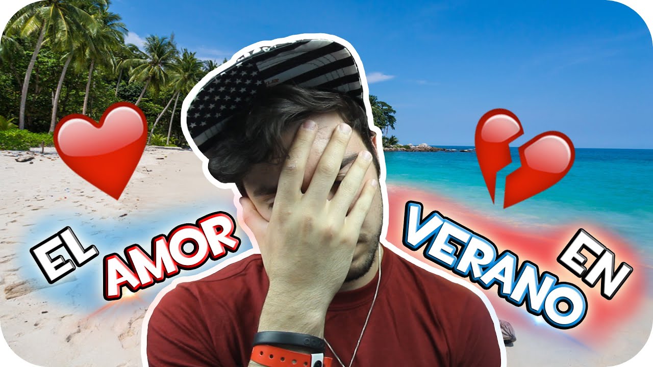 EL AMOR EN VERANO!! YouTube EL AMOR EN VERANO!! YouTube