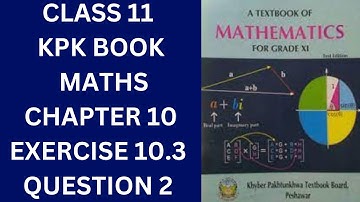Class 11 KPK Book Maths Chapter 10 Exercise 10.3 Question 2