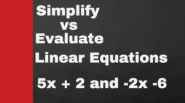 Simplifying vs Evaluating a LInear Expression