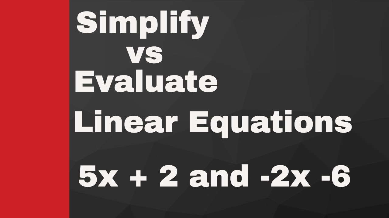 Simplifying Vs Evaluating A LInear Expression YouTube simplifying-vs-evaluating-a-linear-expression-youtube