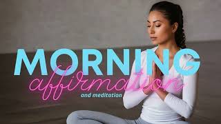 Morning Meditation with Positive Affirmations for an Empowering Day, #gratitudes