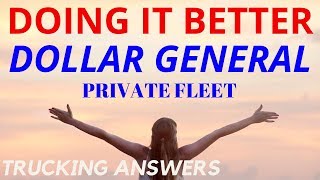 Dollar General trucking Doing it Better | Trucking Answers
