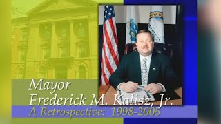 Mayor Frederick M. Kalisz, Jr. Retrospective 1998-2005