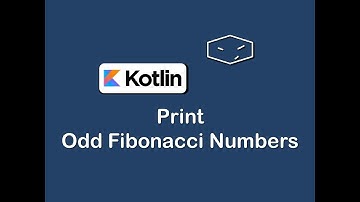 print odd fibonacci numbers in kotlin