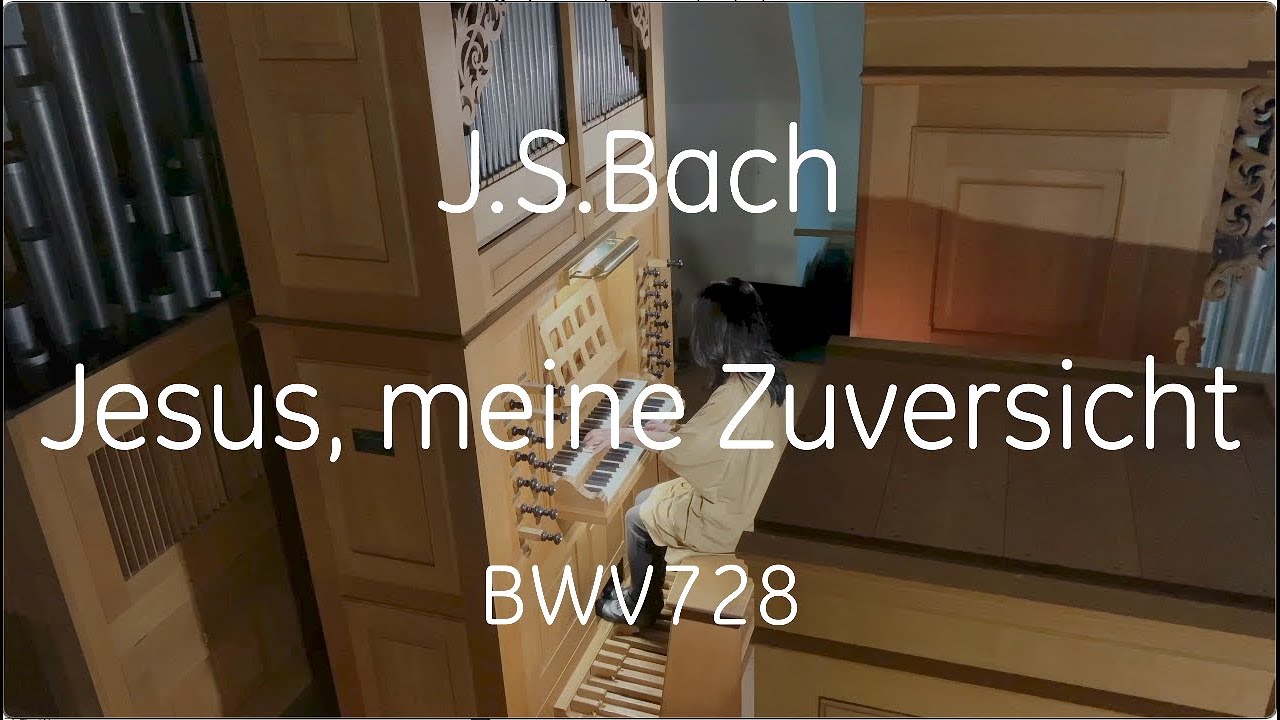 J.S.Bach BWV 728 - Jesus, meine Zuversicht / イエス わが信頼 - J.S.バッハ