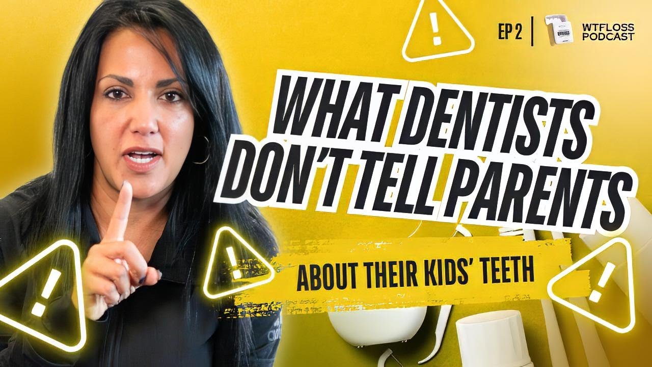 The truth about kids teeth, WTFloss Podcast episode 2