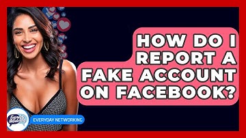 How Do I Report A Fake Account On Facebook? - Everyday-Networking