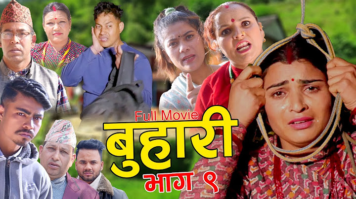 बुहारी 9 New Nepali Sentimental Full Movie|| Buhari 2023/2080