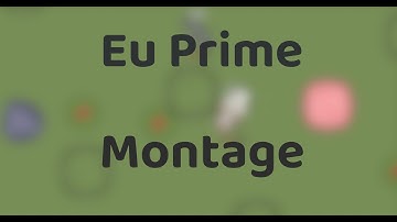 Eu Prime Montage  ---  Sploop io
