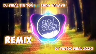 DJ ENDA PAKAYA 🔊🎶 Yang Kalian Cari Cari Viral Di Tik Tok 2020