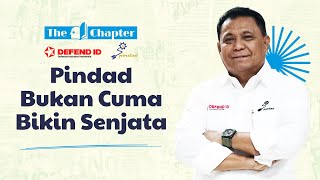 The Chapter: Target Pindad, Raja di Negeri Sendiri, Hingga Pasar Luar Negeri