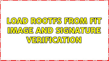 Load rootfs from fit image and signature verification