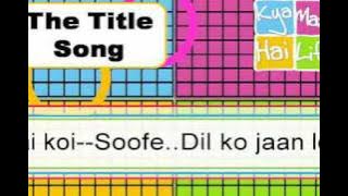 Kya mast hai life-TITLE SONG WITH LYRICS!