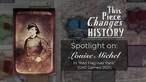 Louise Michel [Red Flag over Paris, GMT 2021] - This Piece Changes History