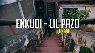 Enkudi - Lil Pazo (Extended) Video
