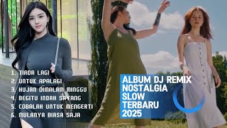 DJ REMIX Nostalgia Slow Album 2025 - No More