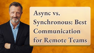 Async vs. Synchronous: Best Communication for Remote Teams