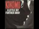 kokomo-a little bit further away