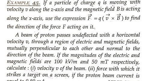 EXAMPLE 45. If a particle of charge q is moving with velocity v along the z-axis and the magnetic fi