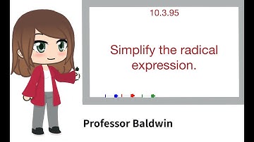 Simplify the radical expression by factoring out the largest perfect nth power. 10.3.95