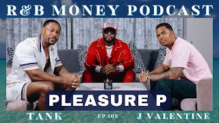 Pleasure P • R&B MONEY Podcast • Ep.102