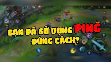 Học chơi tốc chiến #25: Cách sử dụng ping hợp lý để giao tiếp với đồng đội
