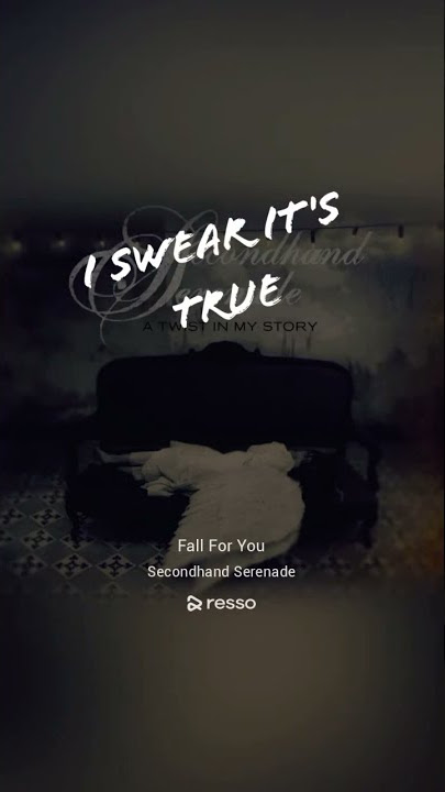 Secondhand Serenade - Fall For You (Story Wa)