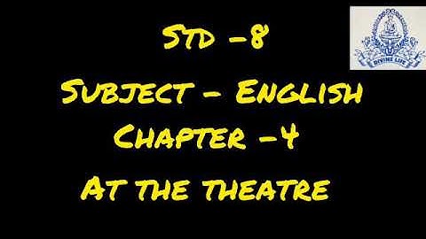 8th | English 1 | Chapter 4 |  At the theatre