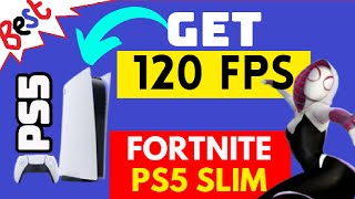 How to Enable 120 FPS on Fortnite PS5 Slim