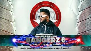 Bolo Tara Rara - Shameless Mani Remix