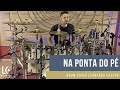 Na Ponta do Pé | DrumCover | Leonardo Castro