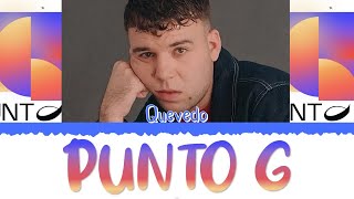 😍 QUEVEDO - Punto G [Color Coded Lyrics Esp] 😍