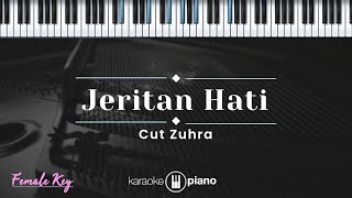 Jeritan Hati - Cut Zuhra (KARAOKE PIANO - FEMALE KEY)