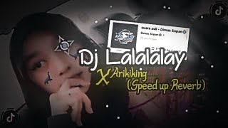 DJ LALALALAY X ARIKIKING SLOW SOUND Dimas Sopan🌀 (SPEED UP REVERB) VIRALL TIKTOK TERBARU 2023