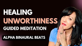 Best GUIDED MEDITATION for Healing Trauma and Feelings of Unworthiness/ Lisa A. Romano