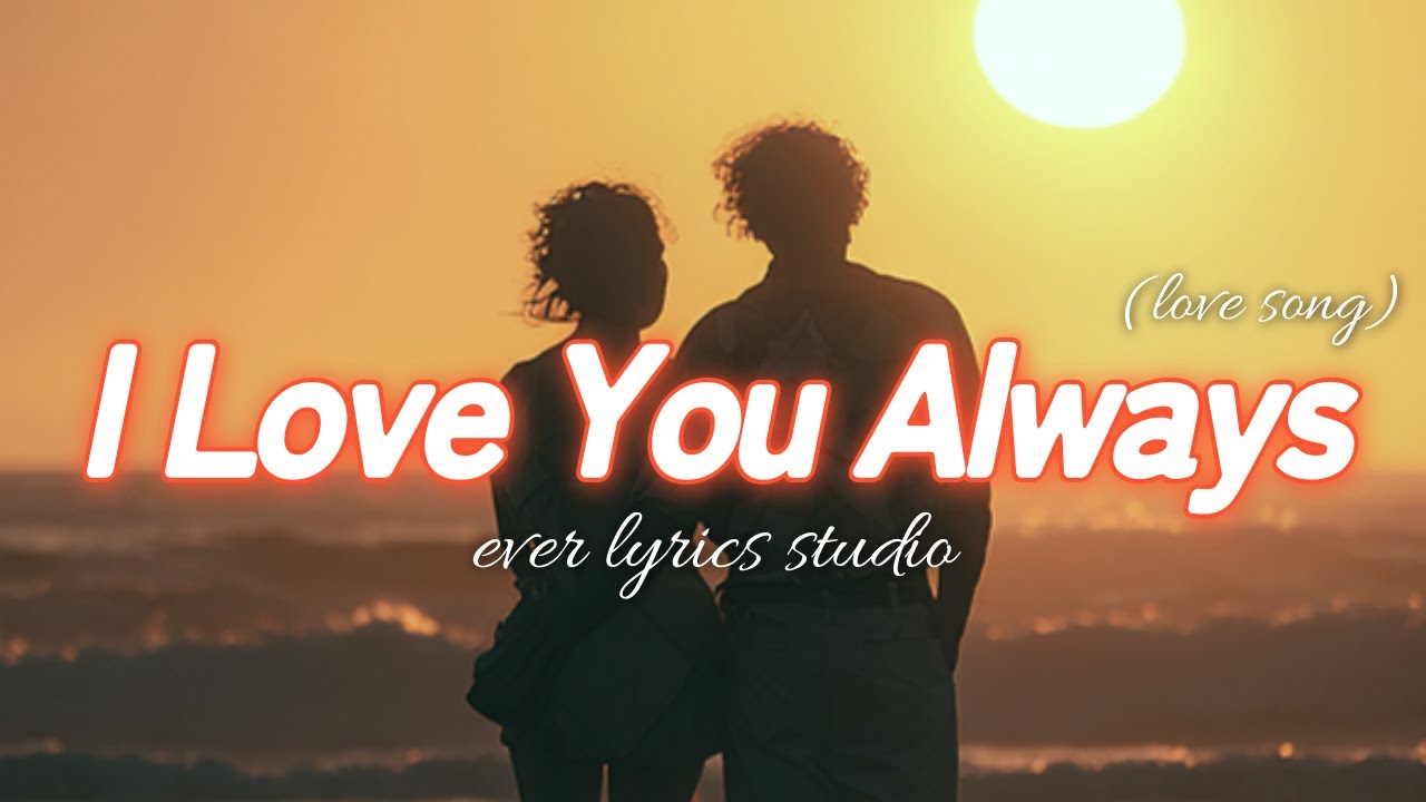 I Love You Always 🎧 Романтическая песня о любви 💖 Lyric Video Studio