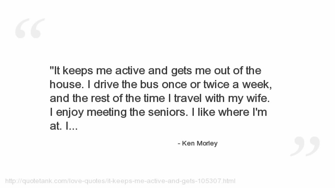 Ken Morley Quotes