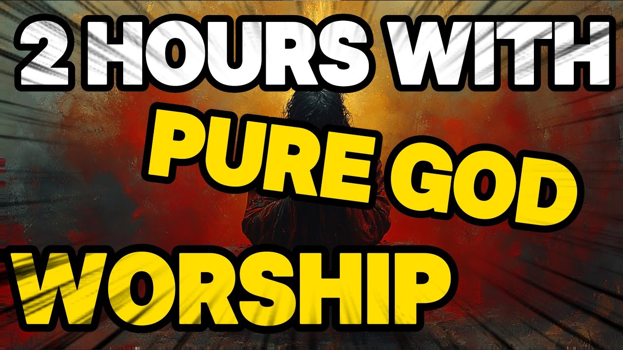 The Glory of His Presence: 2 Hours of Pure Worship Music to GOD ...