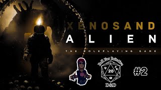 Roll For Initiative Alien RPG: Xenosand Episode 2
