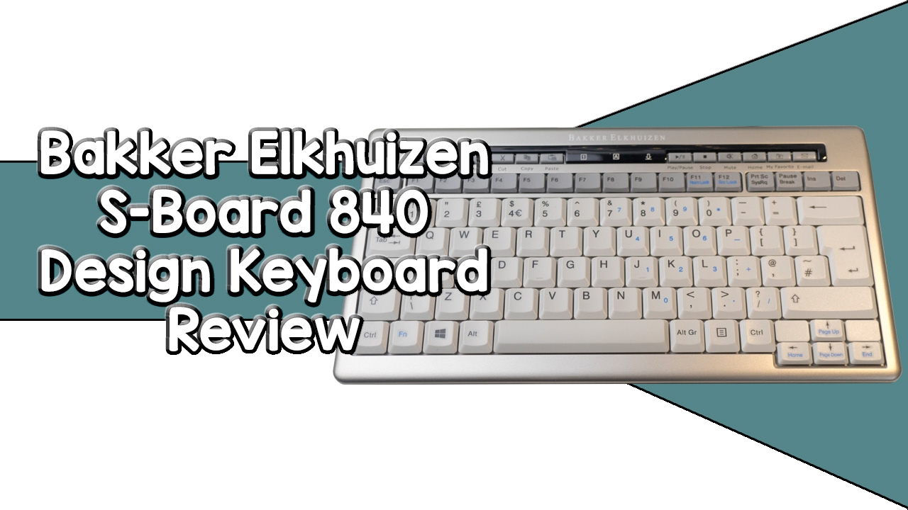 Gezond eten Verlichten Leraren dag Bakker Elkhuizen S-Board 840 Design Keyboard Review - YouTube