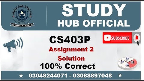 CS403P Assignment 2 Solution 2022 Correct 100% || Study Hub Official
