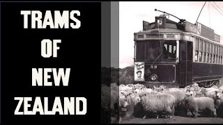 New Zealand's Trams. Once Were Wonderful.