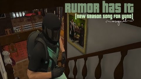 rumor has it - original (new season song for Yuno, Sykkuno