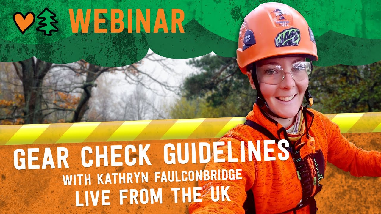 Gear Check Guidelines with Katie Faulconbridge TreeStuff inar