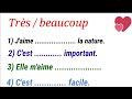تعلم اللغة الفرنسية بطريقة مبسطة: Exercice très/ beaucoup