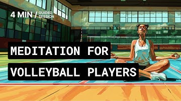 Volleyball Meditation | Game & Practice Meditation for Volleyball Players: Improve Your Performance