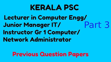 PSC Computer Previous Question Paper-Part 3. Useful for Lecturer in computer engg